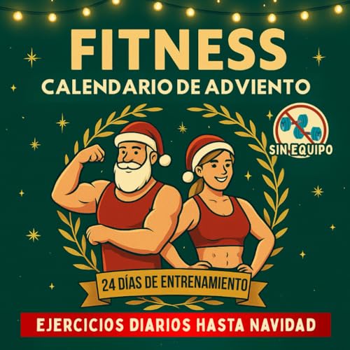 Calendario de Adviento Fitness: 24 días de entrenamientos con peso corporal para hombres, mujeres y parejas