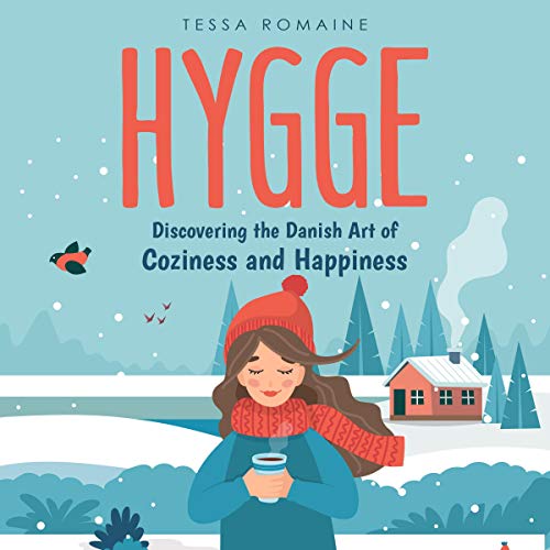 Hygge: Discovering the Danish Art of Coziness and Happiness by Tessa Romaine episode artwork