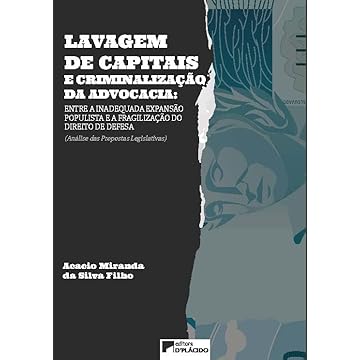 Capa do livro Lavagem de Capitais e Criminalização da Advocacia: Entre a Inadequada Expansão Populista e a Fragilização do Direito de Defesa