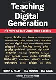 Teaching the Digital Generation: No More Cookie-Cutter High Schools