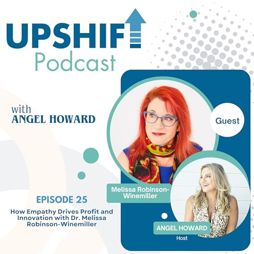 How Empathy Drives Profit and Innovation with Dr. Melissa Robinson-Winemiller