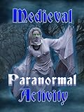 Medieval Paranormal Activity