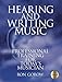 Hearing and Writing Music