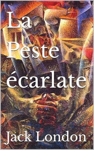  La Peste écarlate: (Édition intégrale) (French Edition)
