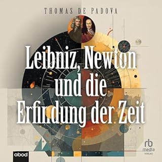 Leibniz, Newton und die Erfindung der Zeit cover art