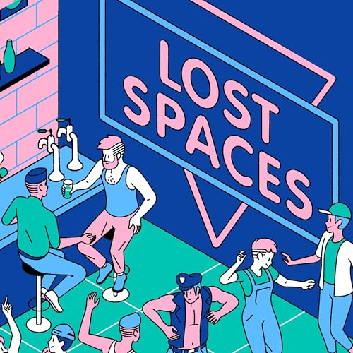 Lost Spaces: Memories from Gay Bars, Lesbian Clubs, and LGBTQ+ Parties cover art