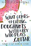 What Comes of Eating Doughnuts With a Boy Who Plays Guitar (Gem City Book 1) (English Edition)
