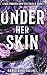 Under Her Skin
