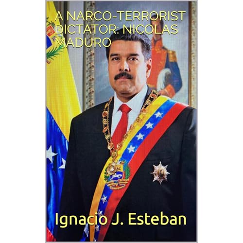A NARCO-TERRORIST DICTATOR: NICOLAS MADURO Audiolibro Por Ignacio J. Esteban arte de portada