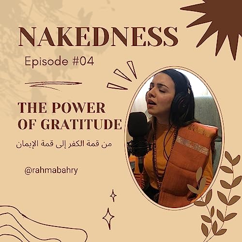 The Power Of Gratitude من قمة الكفر إلى قمة الإيمان ep #04