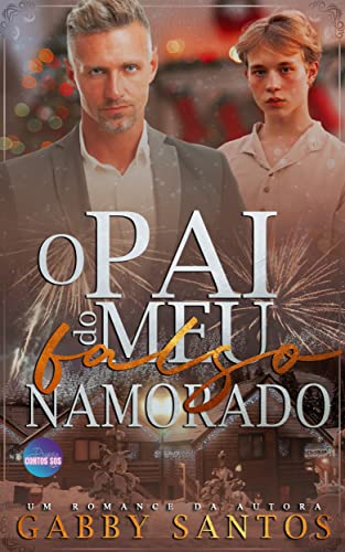 O Pai Do Meu Falso Namorado (Duologia 