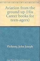 Aviation from the ground up B0007E7PKM Book Cover