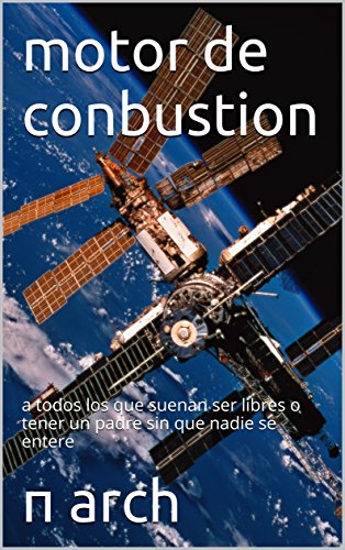 motor de conbustion : a todos los que suenan ser libres o tener
