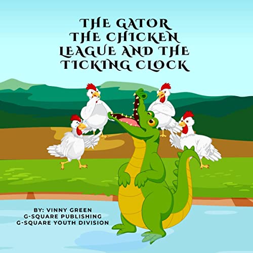 The Gator the Chicken League and the Ticking Clock by Vinny Green episode artwork
