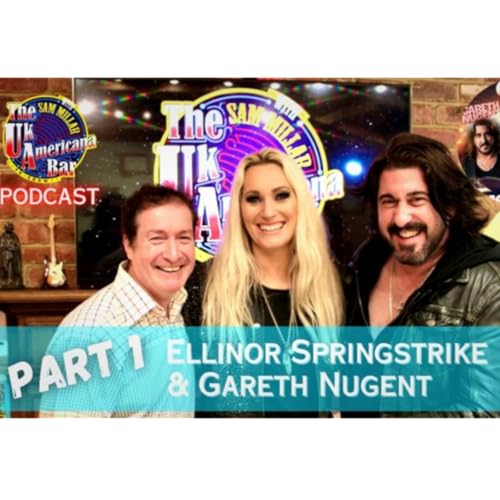 AUDIO - Part 1 of 2-Sam talks to Ellinor Springstrike & Gareth Nugent - Singer/Songwriters