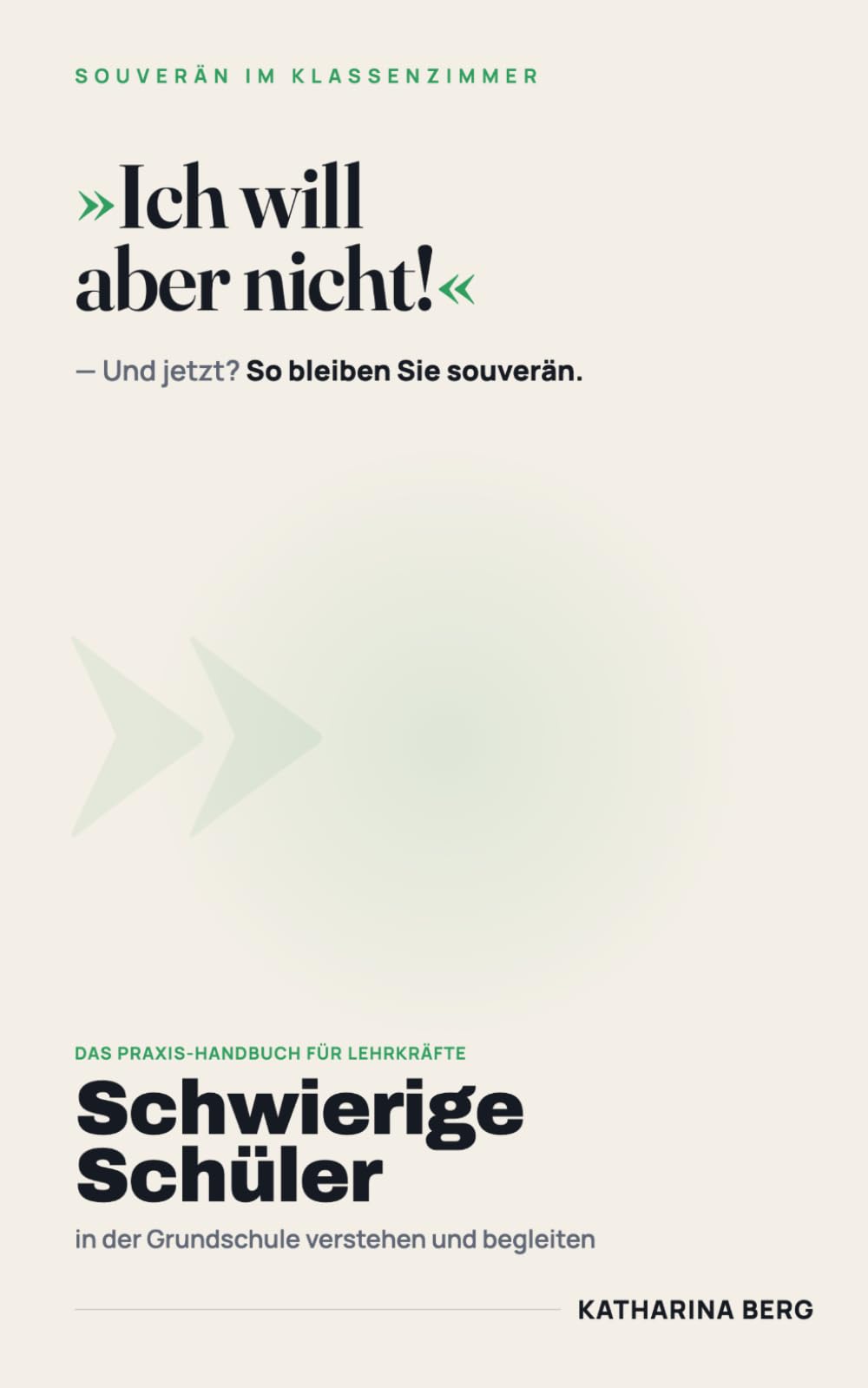 Schwierige Schüler: In der Grundschule verstehen und begleiten