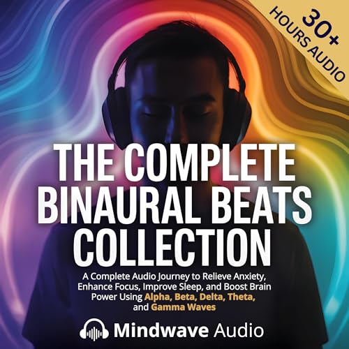 The Complete Binaural Beats Collection Audiobook By Mindwave Audio cover art
