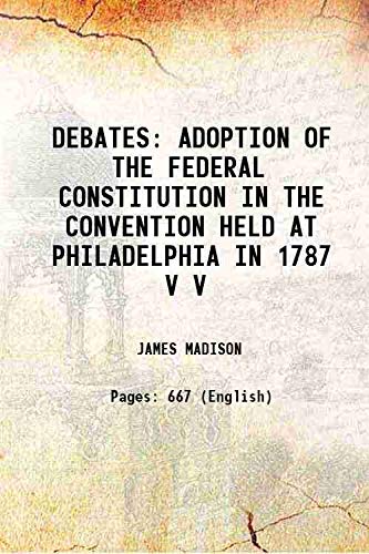 The debates in the several state conventions, on the adoption of the ...