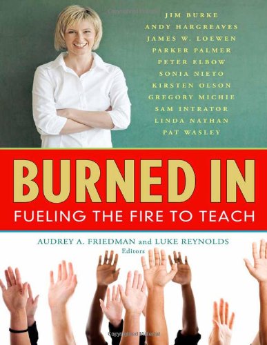 Burned in: Fueling the Fire to Teach