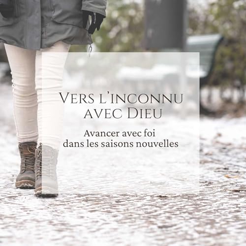 Vers l'inconnu, avec Dieu