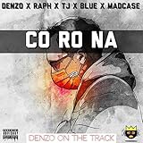 CO RO NA (feat. Raph, TJ, Blue & Madcase) [Explicit]
