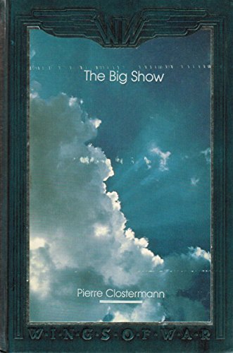 The Big Show: Some Experiences of a French Fighter Pilot in the R.A.F. (Wings of War) (English and French Edition)