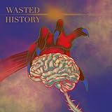 Wasted History