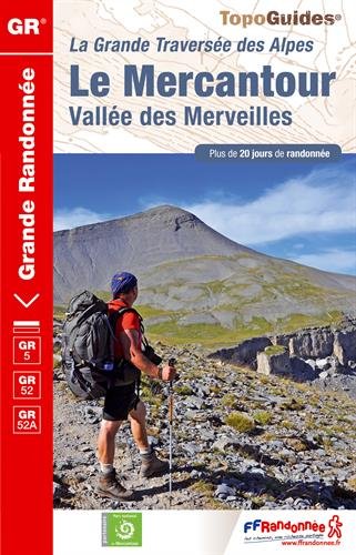 Le Mercantour Vallée des Merveilles: La Grande Traversée des Alpes. Plus de 20 jours de randonnée