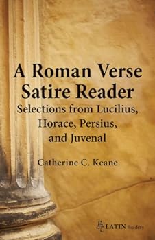Paperback A Roman Verse Satire Reader: Selections from Lucilius, Horace, Persius, and Juvenal. Book