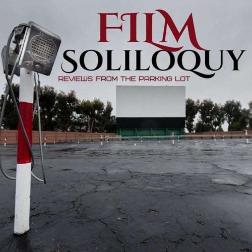 Film Soliloquy : Reviews from the Parking Lot copertina