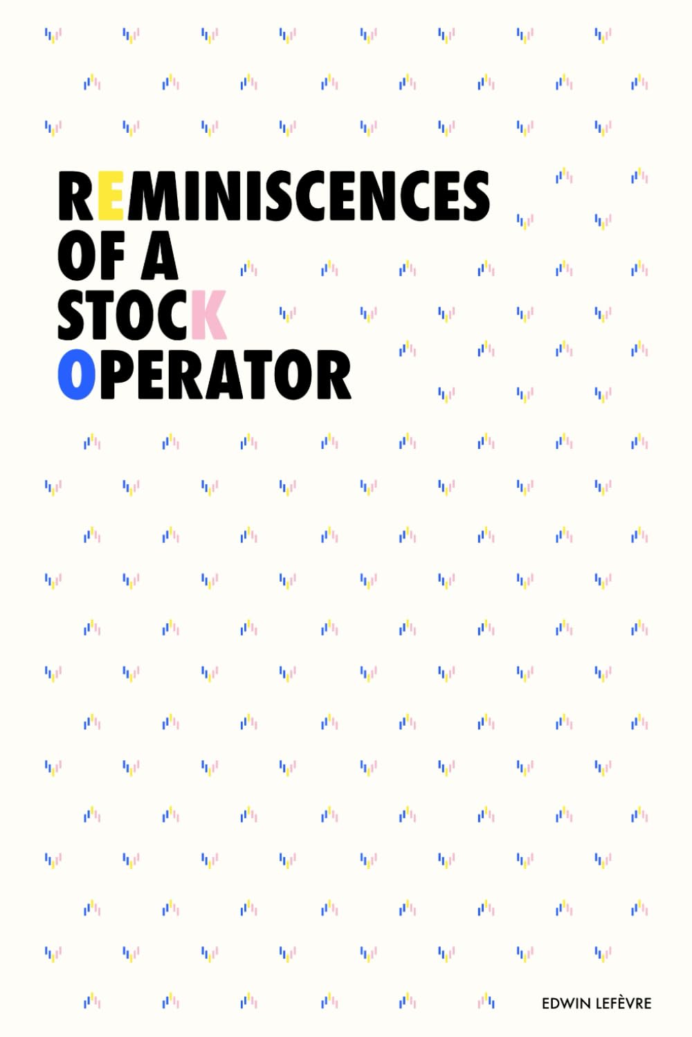 Reminiscences of a Stock Operator (Illustrated)