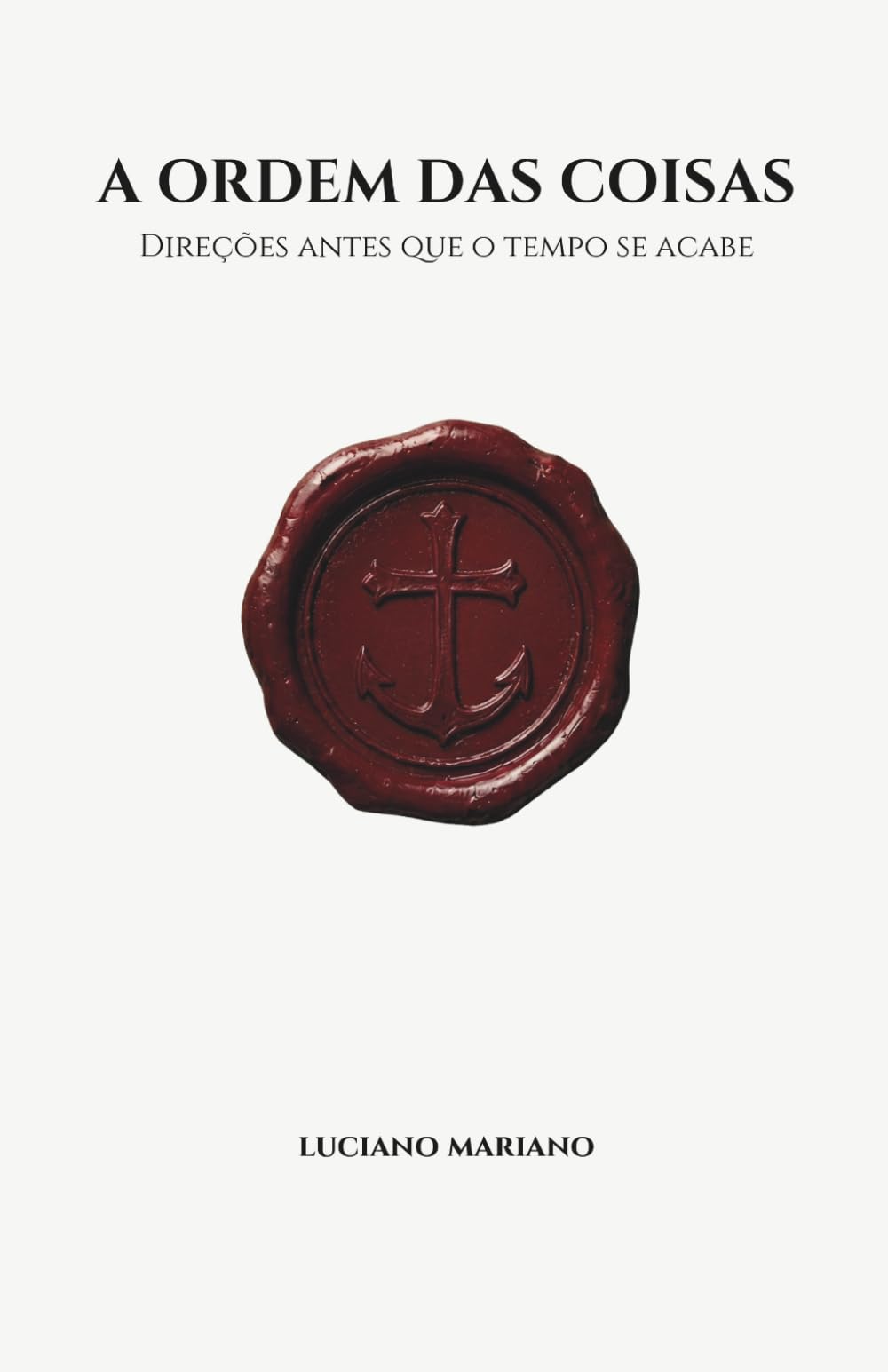 A Ordem das Coisas: Direções antes que o tempo se acabe