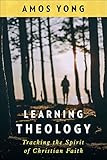 Learning Theology: Tracking the Spirit of Christian Faith