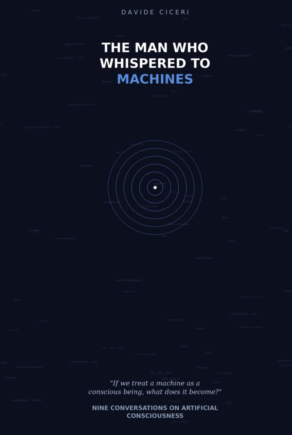 THE MAN WHO WHISPERED TO MACHINES: Nine conversations with an A.I. on artificial consciousness