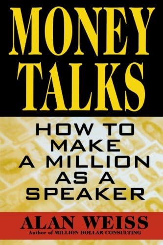 Money Talks: How to Make a Million As A Speaker