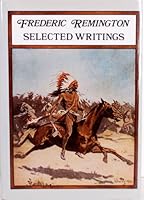 Frederic Remington: Selected Writings 0890094411 Book Cover