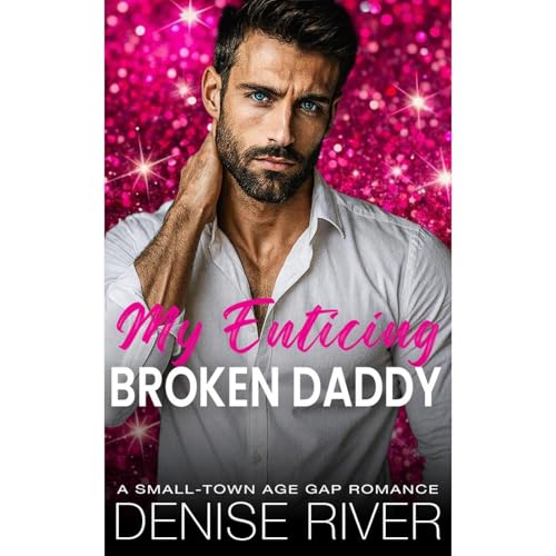 My Enticing Broken Daddy Audiolibro Por Denise River arte de portada