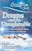 Chicken Soup for the Soul: Dreams and the Unexplainable: 101 Eye-Opening Stories about Premonitions and Miracles