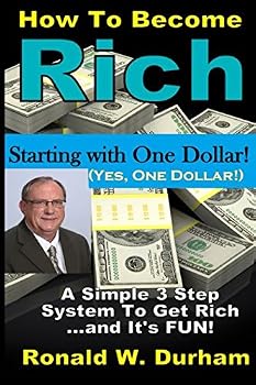 Paperback How To Become Rich Starting With One Dollar. Yes, One Dollar!: A Simple 3 Step System To Get Rich... And It's Fun! (Financial Farming) Book