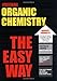 Organic Chemistry the Easy Way (Easy Way Series)
