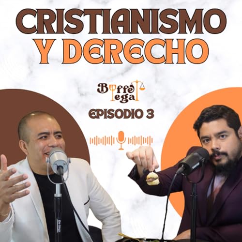 Dios odia el pecado pero AMA al pecador - Buffet Legal - Episodio 3