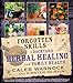 Forgotten Skills of Backyard Herbal Healing and Family Health