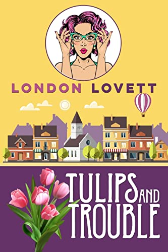 Tulips and Trouble (Port Danby Cozy Mystery)