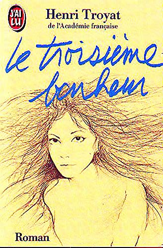 Le Troisieme Bonheur (LITTÉRATURE FRANÇAISE) [French] 2277225231 Book Cover