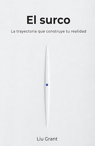 El Surco: La trayectoria que construye tu realidad (Soluciones)