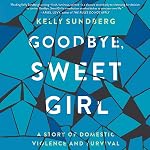 Cover of Goodbye, Sweet Girl