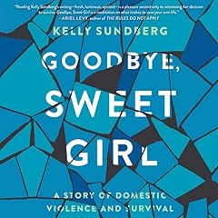 Goodbye, Sweet Girl Audiolibro Por Kelly Sundberg arte de portada