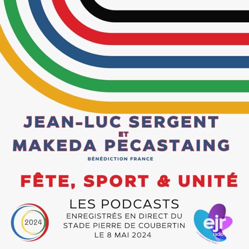 [F&ecirc;te, Sport et Unit&eacute;] - Jean-luc Sergent et Makeda Pecastaing, la b&eacute;n&eacute;diction France- Episode 7