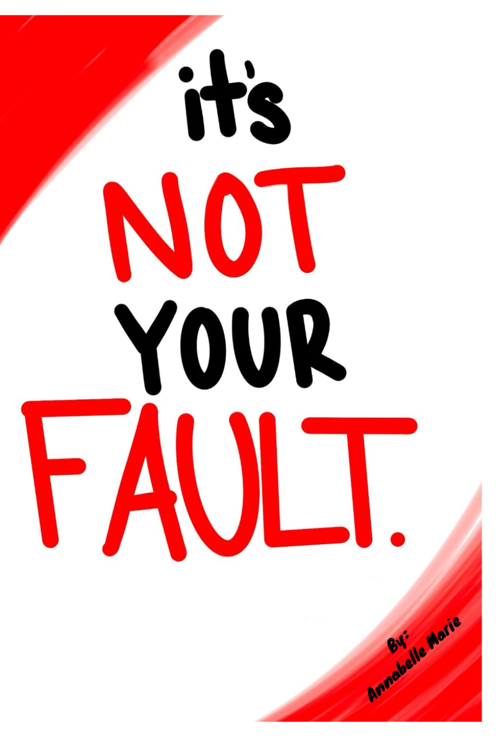 It’s Not Your Fault: Surviving a Narcissistic, Toxic Boss and Healing from Workplace Abuse