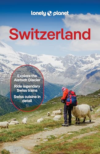 Lonely Planet Switzerland: Plan the Trip of a Lifetime | Detailed Itineraries & Maps | Insider Tips | Covers Lake Geneva & Vaud, Fribourg, Drei-Seen-Land, Jura Mountainsn and more (Travel Guide)